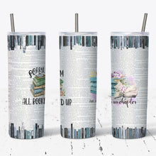 Load image into Gallery viewer, Book Theme One More Chapter Style Tumbler w/ Lid &amp; Straw
