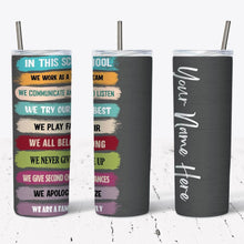 Load image into Gallery viewer, In This School Customizable Tumbler w/ Lid &amp; Straw
