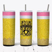 Load image into Gallery viewer, I&#39;m a Teacher What&#39;s Your Superpower Pencil Tumbler w/ Lid &amp; Straw
